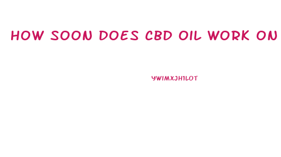 How Soon Does Cbd Oil Work On A Headache