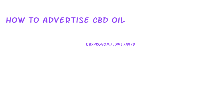How To Advertise Cbd Oil