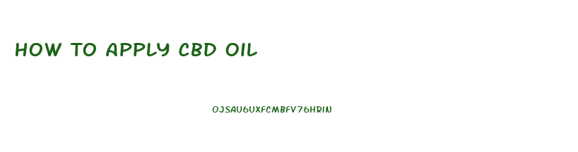 How To Apply Cbd Oil