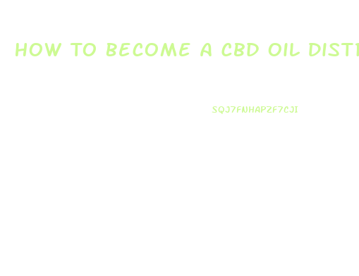 How To Become A Cbd Oil Distributor In Ga
