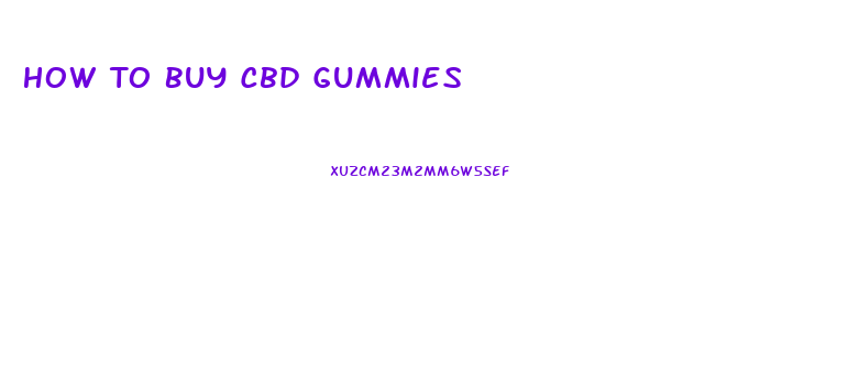 How To Buy Cbd Gummies