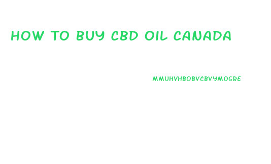 How To Buy Cbd Oil Canada