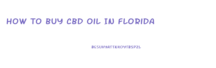 How To Buy Cbd Oil In Florida