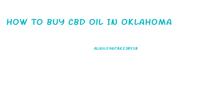 How To Buy Cbd Oil In Oklahoma