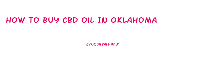 How To Buy Cbd Oil In Oklahoma