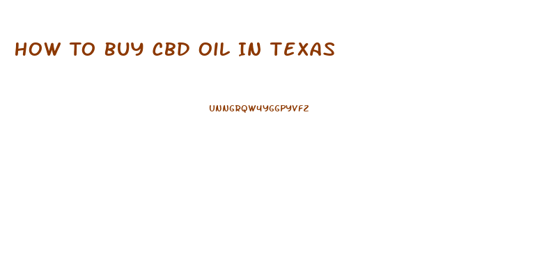 How To Buy Cbd Oil In Texas