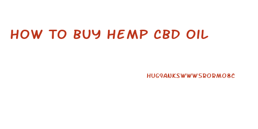 How To Buy Hemp Cbd Oil