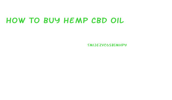 How To Buy Hemp Cbd Oil