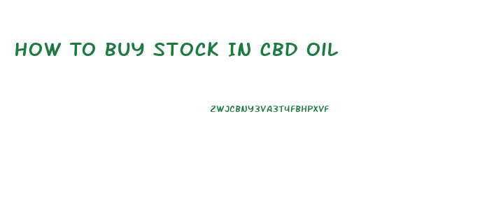 How To Buy Stock In Cbd Oil