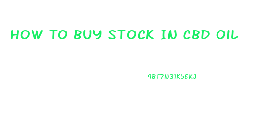 How To Buy Stock In Cbd Oil