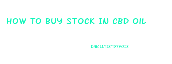 How To Buy Stock In Cbd Oil