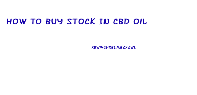 How To Buy Stock In Cbd Oil