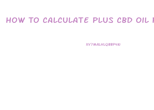 How To Calculate Plus Cbd Oil Price For Gels And Oil