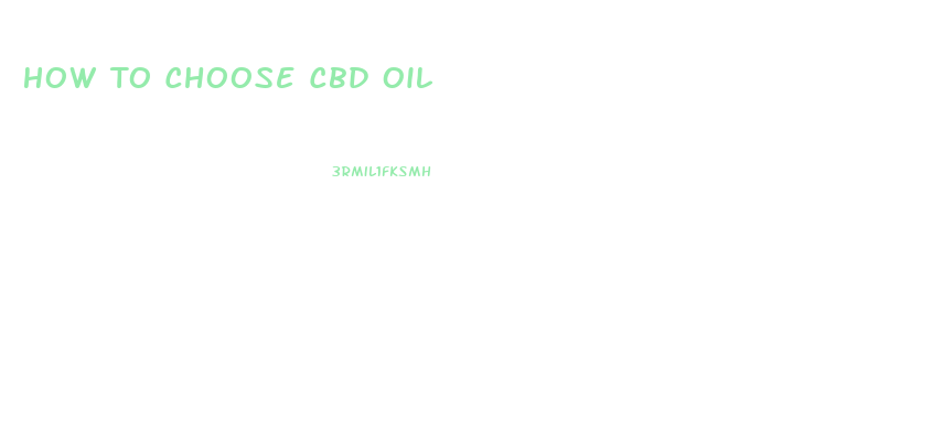 How To Choose Cbd Oil