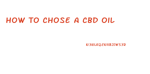 How To Chose A Cbd Oil