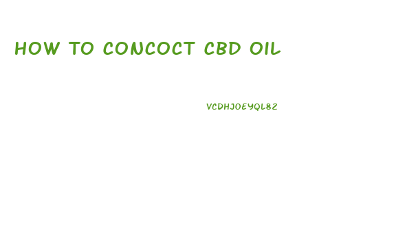 How To Concoct Cbd Oil