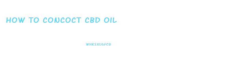 How To Concoct Cbd Oil