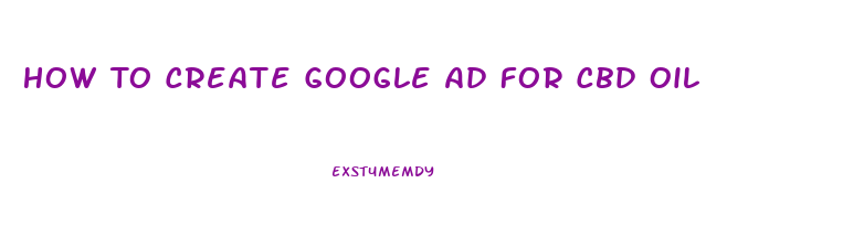 How To Create Google Ad For Cbd Oil