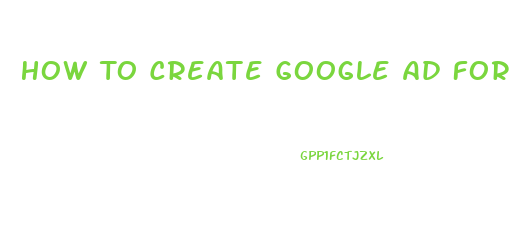 How To Create Google Ad For Cbd Oil