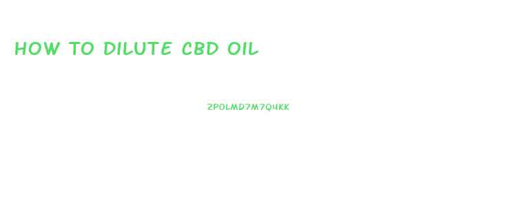 How To Dilute Cbd Oil