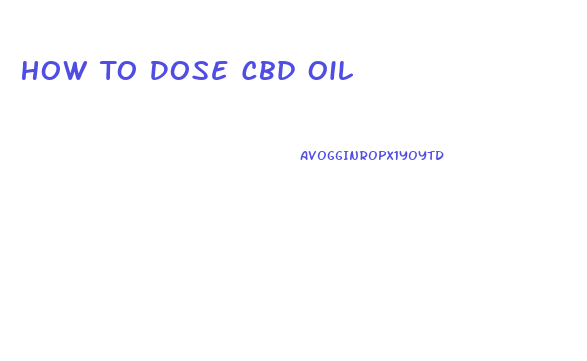 How To Dose Cbd Oil