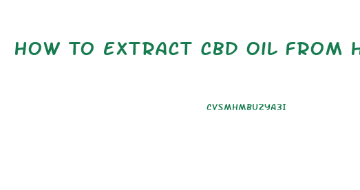 How To Extract Cbd Oil From Home