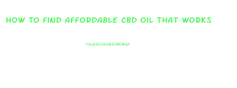 How To Find Affordable Cbd Oil That Works