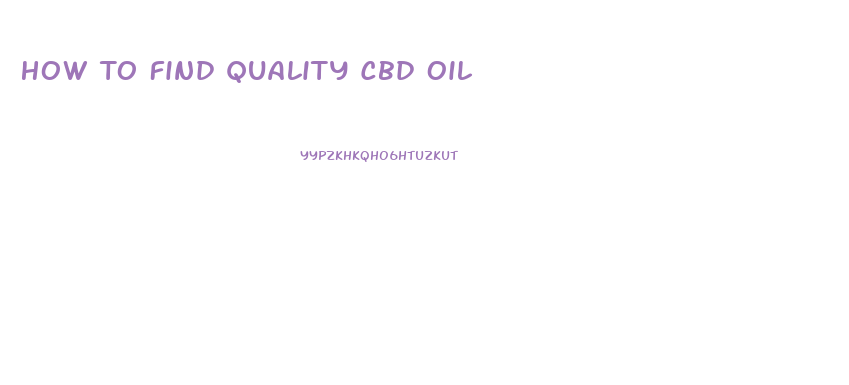 How To Find Quality Cbd Oil