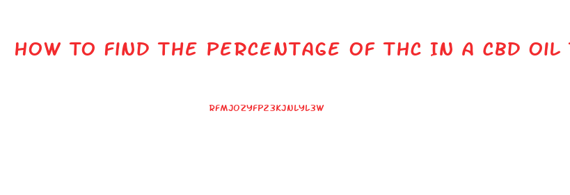 How To Find The Percentage Of Thc In A Cbd Oil Test