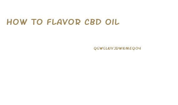 How To Flavor Cbd Oil