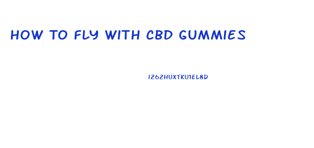 How To Fly With Cbd Gummies