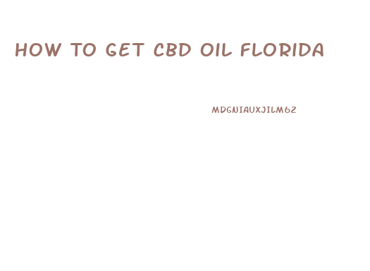 How To Get Cbd Oil Florida