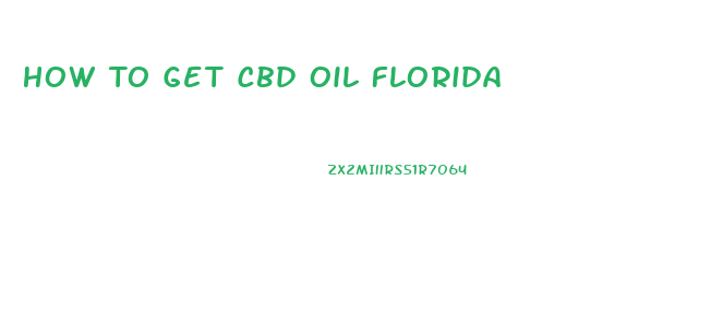 How To Get Cbd Oil Florida