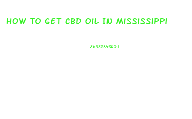 How To Get Cbd Oil In Mississippi