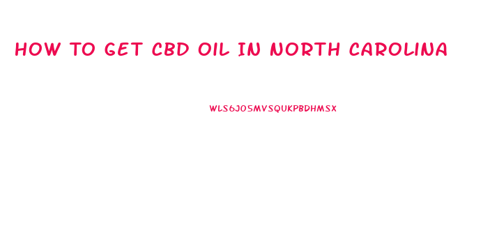 How To Get Cbd Oil In North Carolina