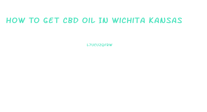 How To Get Cbd Oil In Wichita Kansas