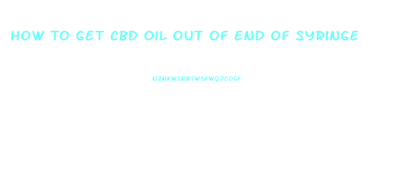 How To Get Cbd Oil Out Of End Of Syringe