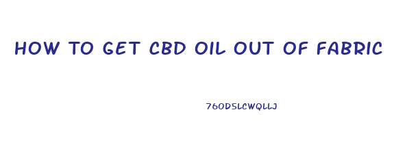 How To Get Cbd Oil Out Of Fabric