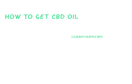 How To Get Cbd Oil