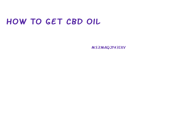 How To Get Cbd Oil