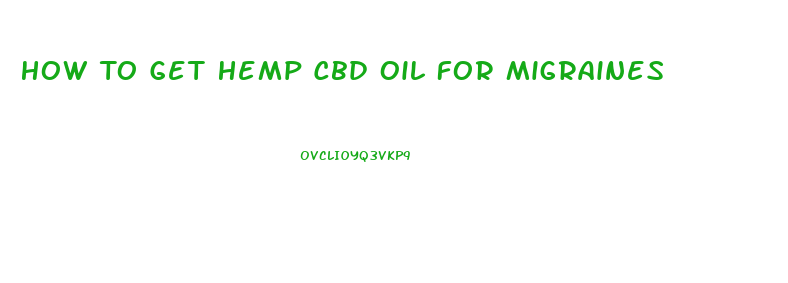 How To Get Hemp Cbd Oil For Migraines