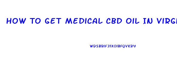 How To Get Medical Cbd Oil In Virginia