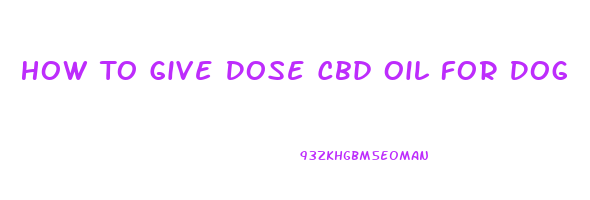 How To Give Dose Cbd Oil For Dog