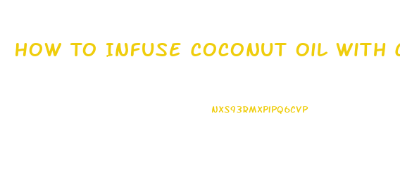 How To Infuse Coconut Oil With Cbd Isolates