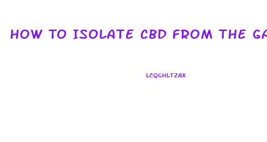 How To Isolate Cbd From The Gallon Of Oil