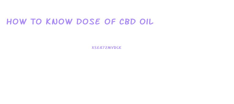 How To Know Dose Of Cbd Oil