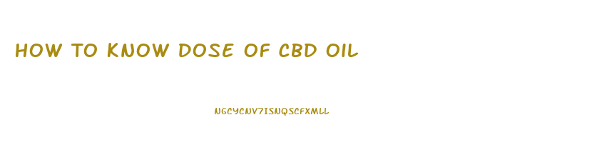 How To Know Dose Of Cbd Oil