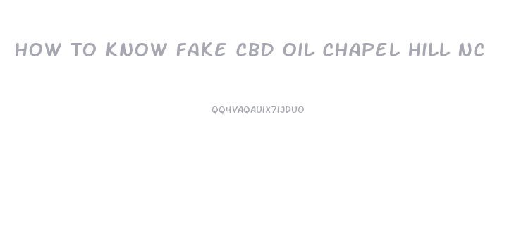 How To Know Fake Cbd Oil Chapel Hill Nc