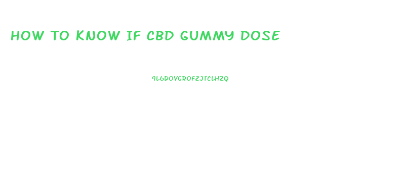 How To Know If Cbd Gummy Dose
