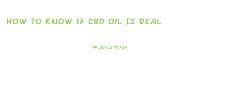 How To Know If Cbd Oil Is Real